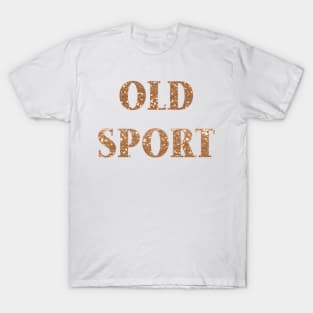 Old Sport - golden glitter T-Shirt